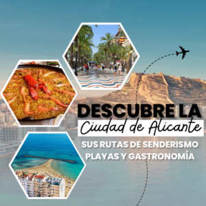 Ven Alicante y disfruta de su Gastronomía ,playas y Rutas